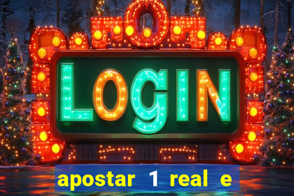 apostar 1 real e ganhar dinheiro